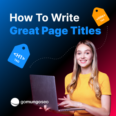 how to write great page titles heading, girl with laptop